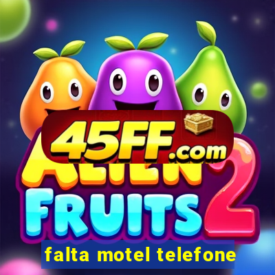 falta motel telefone